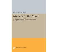 Mystery of the Mind: A Critical Study of Consciousness and the Human Brain [Lingua inglese]