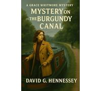 Mystery on the Burgundy Canal: Book 27 in the Grace Whitmore Mystery Series
