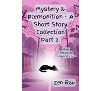 Mystery & Premonition - A Short Story Collection (Part 3): Short Reads for Ages 10-16