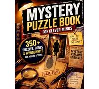 Mystery Puzzle Book for Clever Minds: 350+ Puzzles, Ciphers, Codes & Whodunnits - Think Like a Detective and Crack Every Case