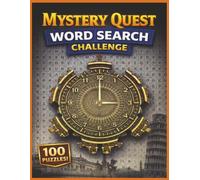 Mystery Quest Word Search Challenge: Uncover Hidden Words and Solve 100 Brain-Teasing Puzzles | A Thrilling Word Search Journey Filled with Secrets and Clues