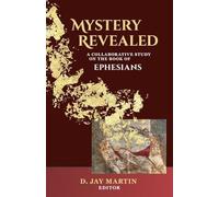 Mystery Revealed: A Collaborative Study on the Book of Ephesians