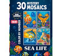 Mystery Sea Life Color by Number: Ocean Creatures Including Seahorses, Turtles, Dolphins, Starfish, Jellyfish & More: Volume 1 - 30 Aqua Pixel Designs ... Black Background | 8.5x11 Relaxing Art Pages