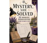 Mystery, She Solved - Volume 1: 50 Whodunit Murder Mystery Word Search Cases to Solve Each Case