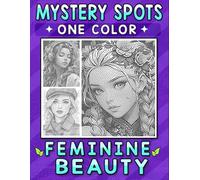 Mystery Spots One Color Coloring Book Feminine Beauty: A Graceful Dot Art for Adults and Teens to Celebrate Femininity, Inner Strength, and Creative Calm
