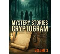 Mystery Stories Cryptogram Puzzle Book for Adults, Volume 3: Relax as You Decipher Secret Codes Filled with Ancient Adventures, Clever Rogues, and Timeless Literary Suspense.