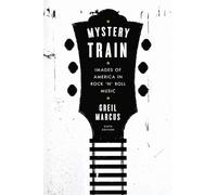 Greil Marcus Mystery Train (Tascabile)
