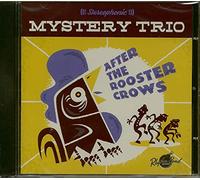 Mystery Trio - After the Rooster Crows