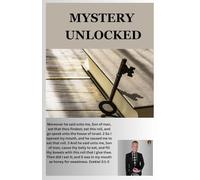 Mystery unlocked: The unfolding of the mysteries of the kingdom of God