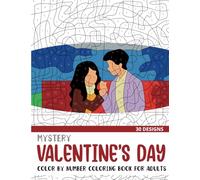 Mystery Valentine's Day Color By Number Coloring Book for Adults: 30 Unique Adult Coloring Mystery Puzzle Designs