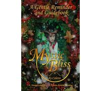 Mystic Bliss: A Gentle Reminder and Guidebook