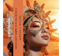 Mystic Cosmos: Color the Sun, Moon, and Stars: Wonders of the Universe