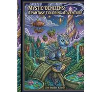 Mystic Denizens A Fantasy Coloring Adventure: Featuring 25 unique designs across 50 pages for endless coloring creativity.