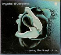 Mystic Diversions - Crossing the Liquid Mirror