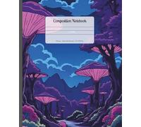 Mystic Forest Composition Notebook - College Ruled with Margin (7.5 x 9.25 inches, 125 Pages): Fantasy Nature Aesthetic Journal | Cute Forest Notebook for School, Journaling, and Creative Writing