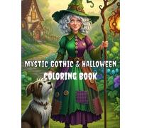 Mystic Gothic & Halloween Coloring Book: Spellbound Witches, Haunted Shadows, and Mystical Halloween Scenes to Color