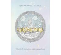 Mystic Grimoire para colorear: Libro de colorear para adultos con 55 ilustraciones celestiales, mandalas de astrología y diseños mágicos antiestrés