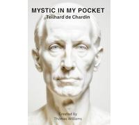 MYSTIC IN MY POCKET: Teilhard de Chardin