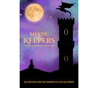 Mystic Keepers - The Tower of Whispering Walls: An Escape Room Puzzle Book