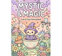 Mystic & Magic: Cute & Cozy Coloring Book for Adults and Teens - 40 Enchanted Pages to Relax and Unwind