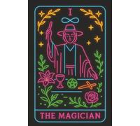 Mystic Magician Tarot Journal: A Neon Alchemy-Inspired Space for Reflection, Dreams, and Daily Manifestation