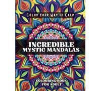 Mystic Mandalas: Color Your Way to Calm