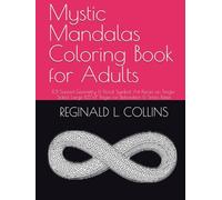Mystic Mandalas Coloring Book for Adults: 101 Sacred Geometry & Floral Symbol Art Pieces on Single-Sided, Large 8.5"x11" Pages for Relaxation & Stress Relief