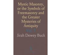 Mystic Masonry, or the Symbols of Freemasonry and the Greater Mysteries of Antiquity: Supplemental Harmonic Series