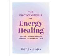 Mystic Michaela The Encyclopedia of Energy Healing (Copertina rigida)