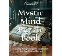Mystic Mind Puzzle Book: A Journey Through Energy and Enlightenment - Part One: Chakras Unlocked