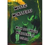 Mystic Monsters: 100 page coloring book!