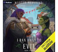 Mystic Neptune I Ran Away to Evil 3 (Tascabile) I Ran Away to Evil