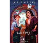 Mystic Neptune I Ran Away to Evil (Tascabile) I Ran Away to Evil