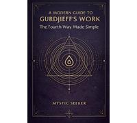 Mystic Seeker A Modern Guide to Gurdjieff's Work (Tascabile)