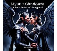 Mystic Shadows: A Dark Fantasy Coloring Book (100 designs, perfect for teens and adults) Art Therapy