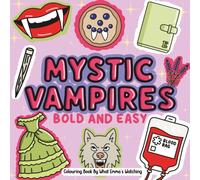 Mystic Vampires Bold And Easy Colouring Book: Detail Practice / Easy Colouring