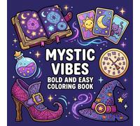 Mystic Vibes: Bold and Easy Coloring Book featuring Whimsical Witchcraft Items, Magic Spellbooks, Tarot Cards, Potion Bottles, Witch Shoes, and Cozy Aesthetic Details for Adults and Kids