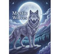 Mystic Wolves: A Hybrid Mandala Style Adult Colouring Book