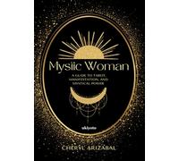 Mystic Woman | A Guide to Tarot, Manifestation, and Mystical Power