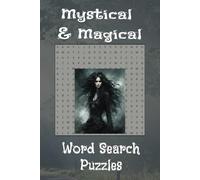 Mystical and Magical Word Search Puzzle Book: Word Searches with Easy to Read Print about Mystic, Magic, Wizards | 6x9 inches, 110 pages | 50+ Puzzles... Gift for Vacations, Holidays and Free Times