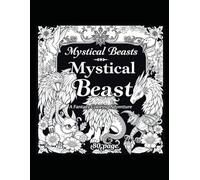 Mystical Beasts: A Fantasy Colouring Adventure 80 Pages