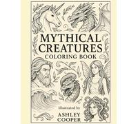 Mystical Beings: A Mythical Creature Coloring Book for Adults & Teens, Relaxing Coloring Book: 44 Magical Creatures to Color and Escape Into Fantasy