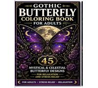 Mystical Butterfly Dreams Coloring Book for Adults: 45 Gothic, Celestial & Fantasy Butterfly Designs for Relaxation, Creativity and Stress Relief