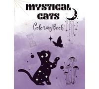 Mystical Cat Coloring Book: A Relaxing Coloring Book of Magical Cats, Patterns & Mystical Designs