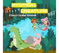 MYSTICAL CREATURES: A Fantasy Coloring Adventure