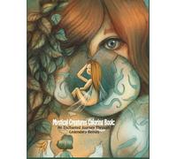 Mystical Creatures Coloring Book: An Enchanted Journey Through Legendary Beings