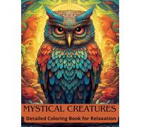 Mystical Creatures: Detailed Coloring Book for Relaxation