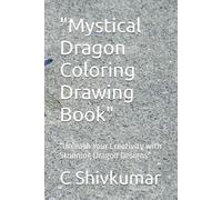 "Mystical Dragon Coloring Drawing Book": "Unleash Your Creativity with Stunning Dragon Designs"