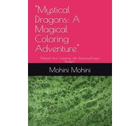 "Mystical Dragons: A Magical Coloring Adventure": "Unleash Your Creativity with Stunning Dragon Designs"