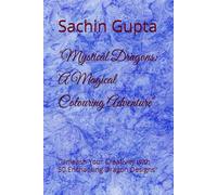 "Mystical Dragons: A Magical Colouring Adventure": "Unleash Your Creativity with 50 Enchanting Dragon Designs"